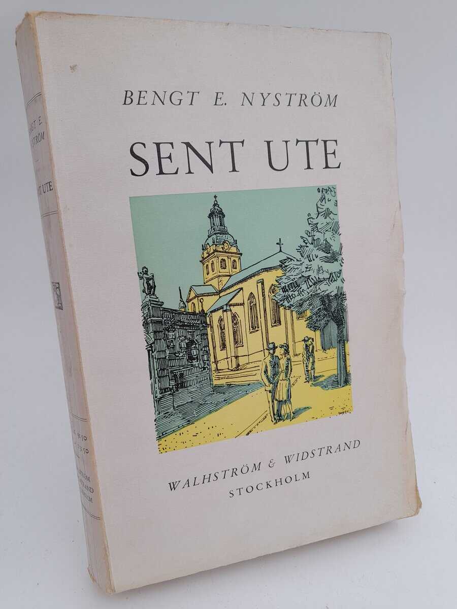 Bengt E. Nyström : Sent ute