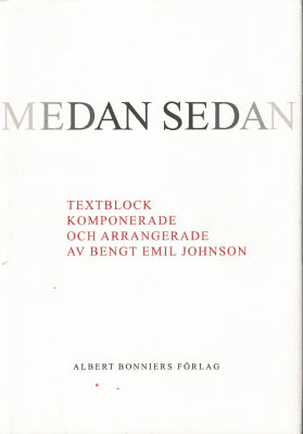 Bengt Emil Johnson : Medan, sedan