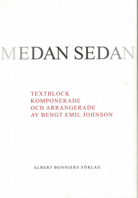 Bengt Emil Johnson : Medan, sedan