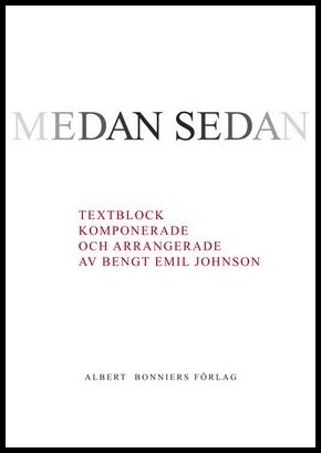 Bengt Emil Johnson : Medan, sedan