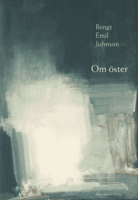 Bengt Emil Johnson : Om öster