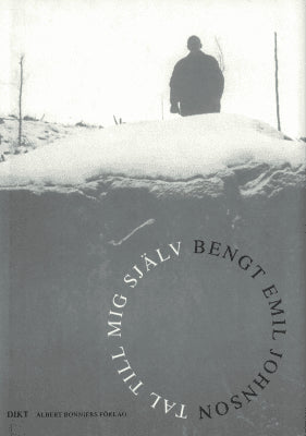 Bengt Emil Johnson : Tal till mig själv