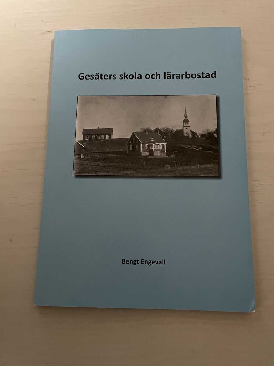Bengt Engevall : Gesäters skola och lärarbostad