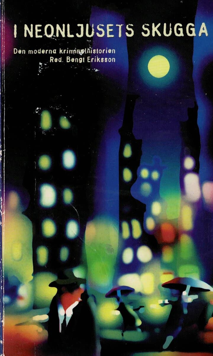 Bengt Eriksson : I neonljusets skugga. Den moderna kriminalhistorien