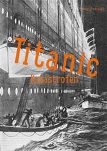 Bengt Fredrikson : Titanic : katastrofen
