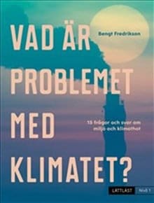 Bengt Fredrikson : Vad är problemet med klimatet?