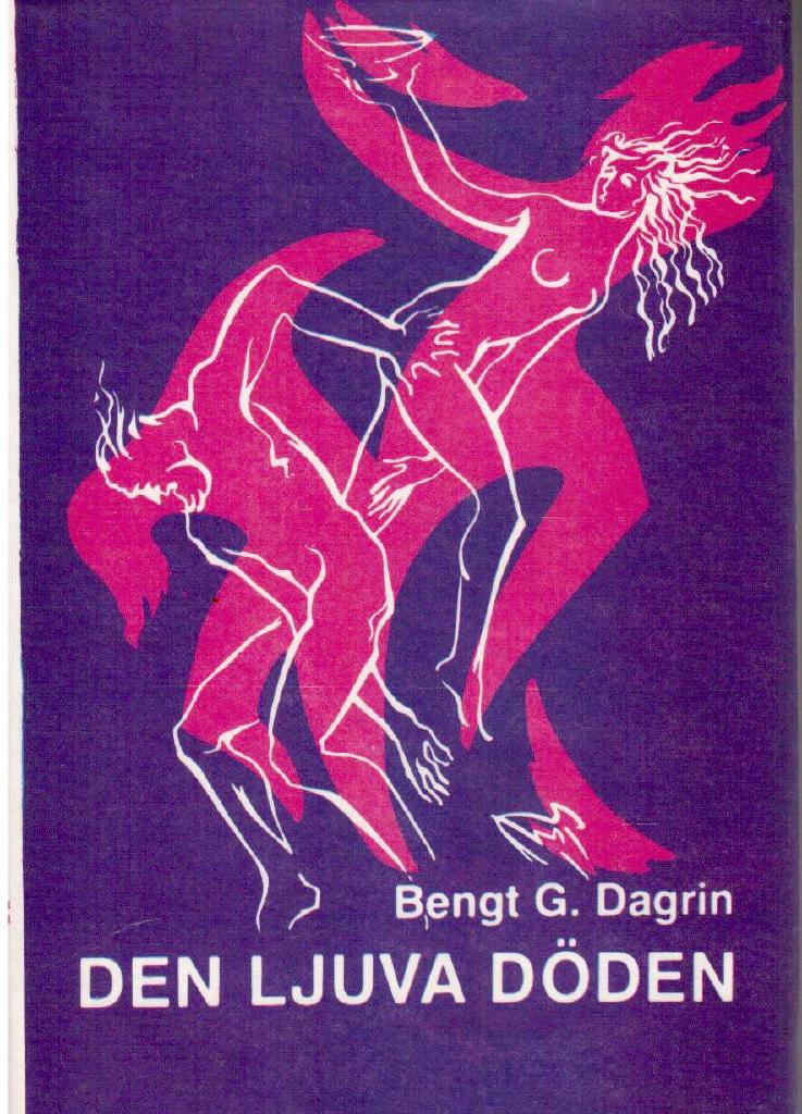 Bengt G Dagrin : Den ljuva döden