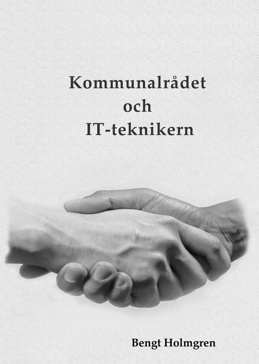 Bengt Holmgren : Kommunalrådet och IT-teknikern