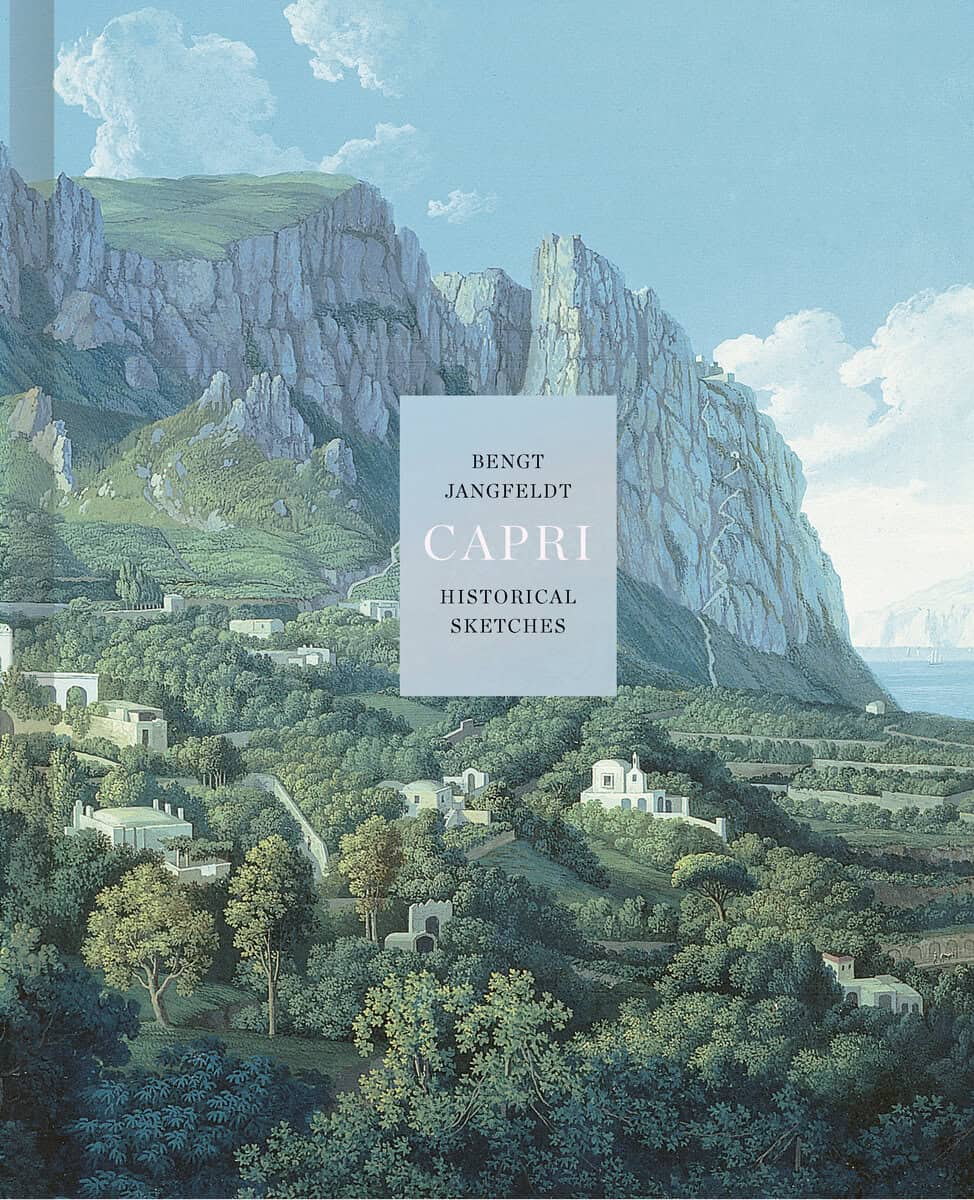 Bengt Jangfeldt : Capri : historical sketches