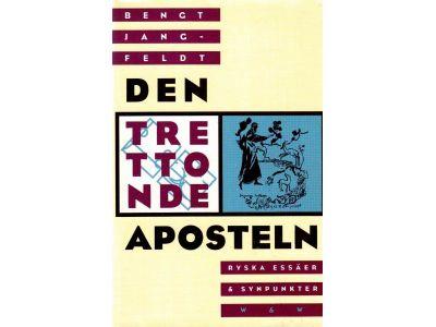 Bengt Jangfeldt : Den trettonde aposteln. Ryska essäer och synpunkter