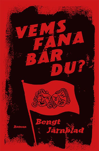 Bengt Järnblad : Vems fana bär du?