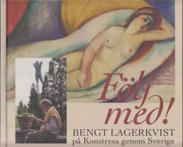 Bengt Lagerkvist : Följ med Bengt Lagerkvist på Konstresa genom Sverige, With page-by-page-text in English