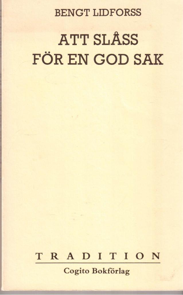 Bengt Lidforss : Att slåss för en god sak