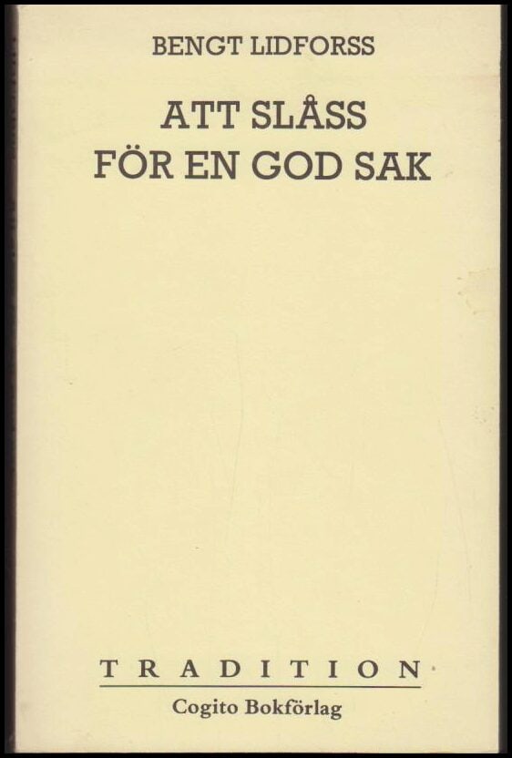 Bengt Lidforss : Att slåss för en god sak