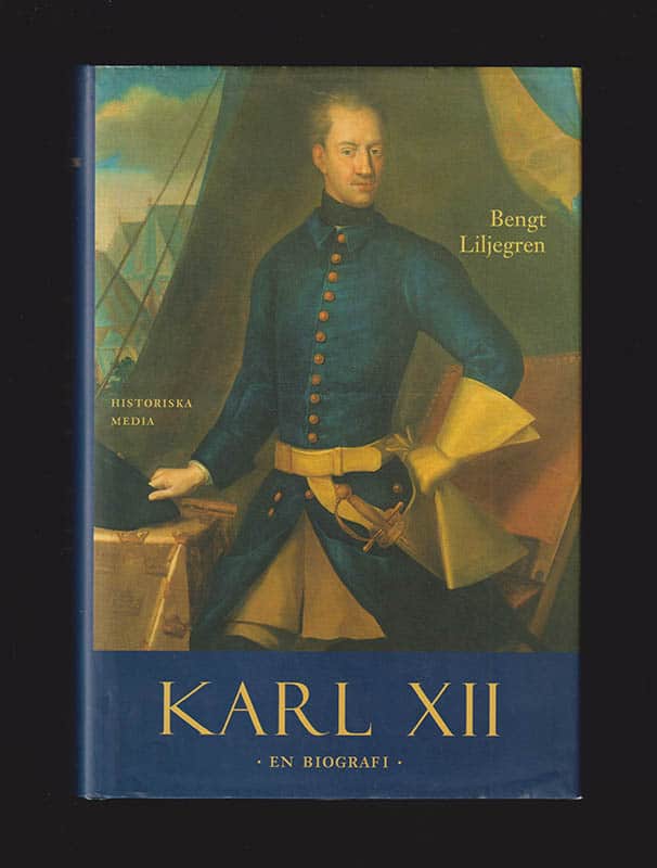 Bengt Liljegren : Karl XII. En biografi