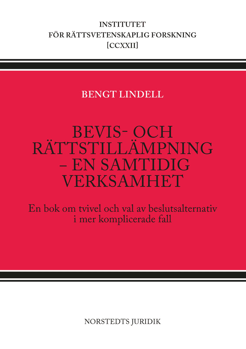 Bengt Lindell : Bevis- och rättstillämpning - en samtidig verksamhet : en bok om tvivel och val av beslutsalternativ i mer komplicerade fall