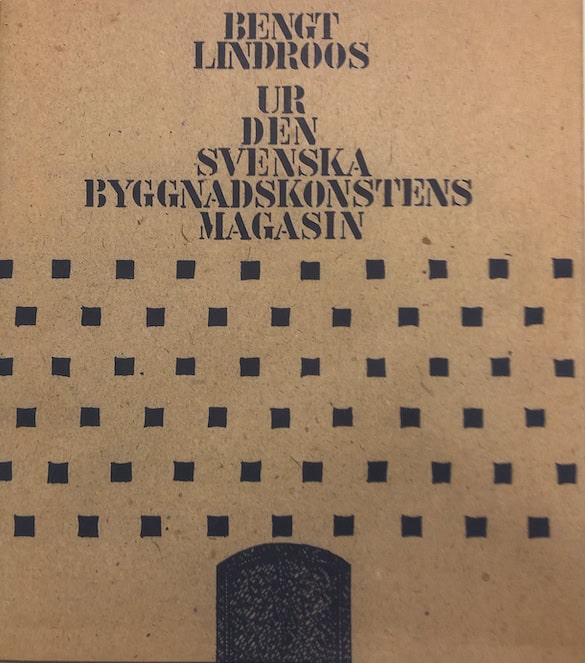 Bengt Lindroos : Ur den svenska byggnadskonstens magasin