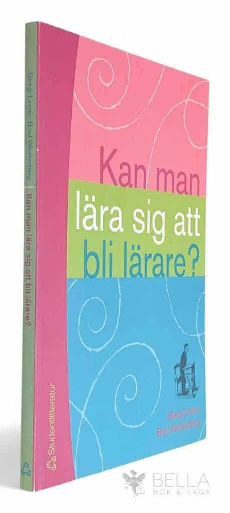 Bengt Linnér ; Bodil Westerberg : Kan man lära sig att bli lärare?