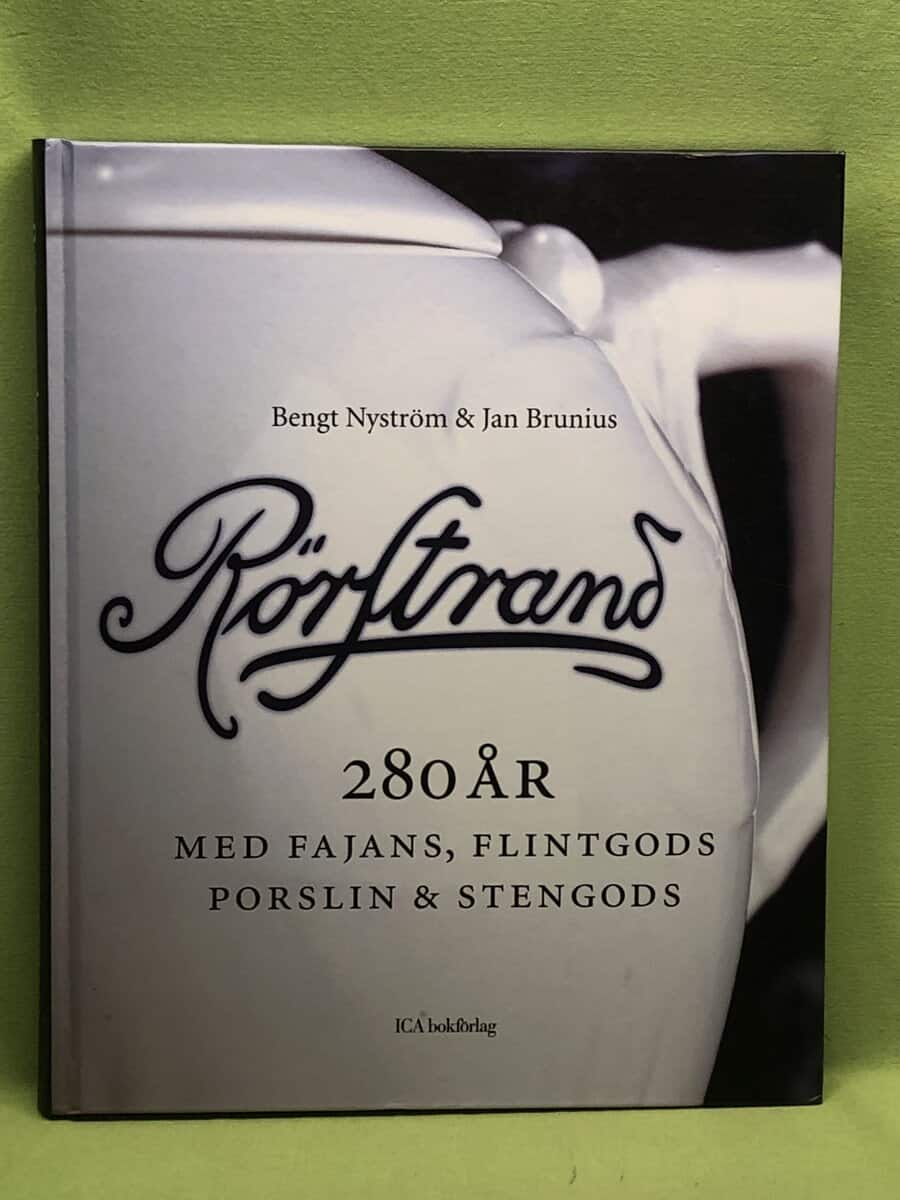 Bengt Nyström : Rörstrand 280 år med fajans, flintgods, porslin & stengods