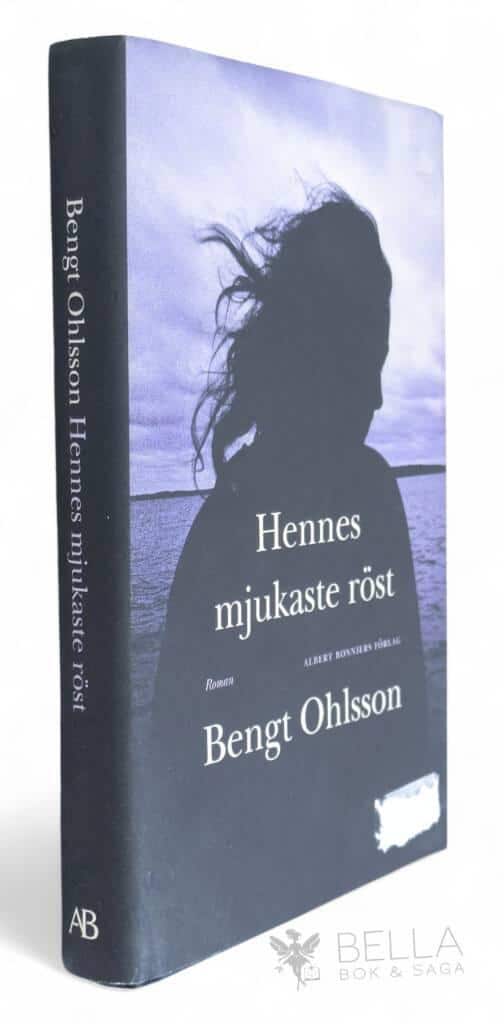 Bengt Ohlsson : Hennes mjukaste röst
