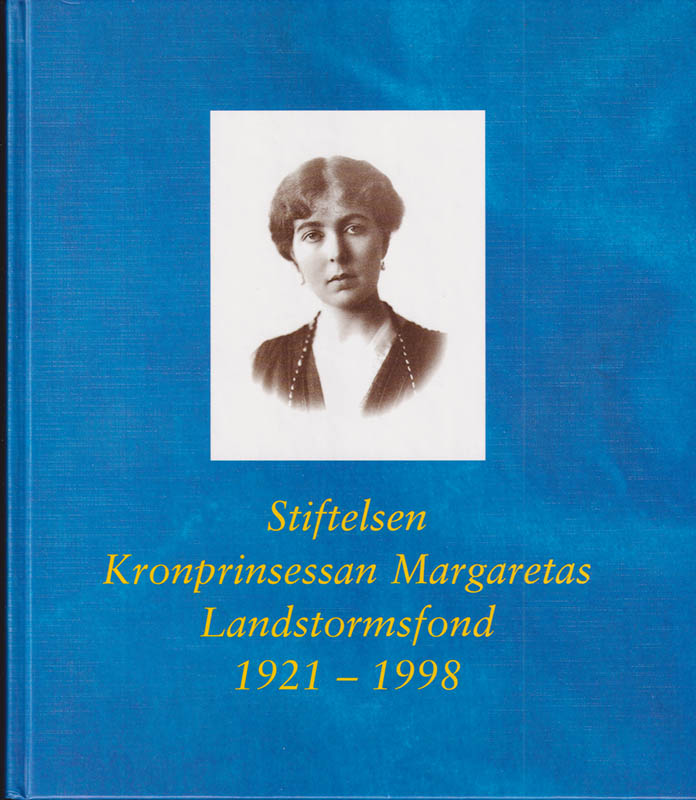 Bengt O'Konor : Stiftelsen kronprinsessan Margaretas landstormsfond 1921-1998