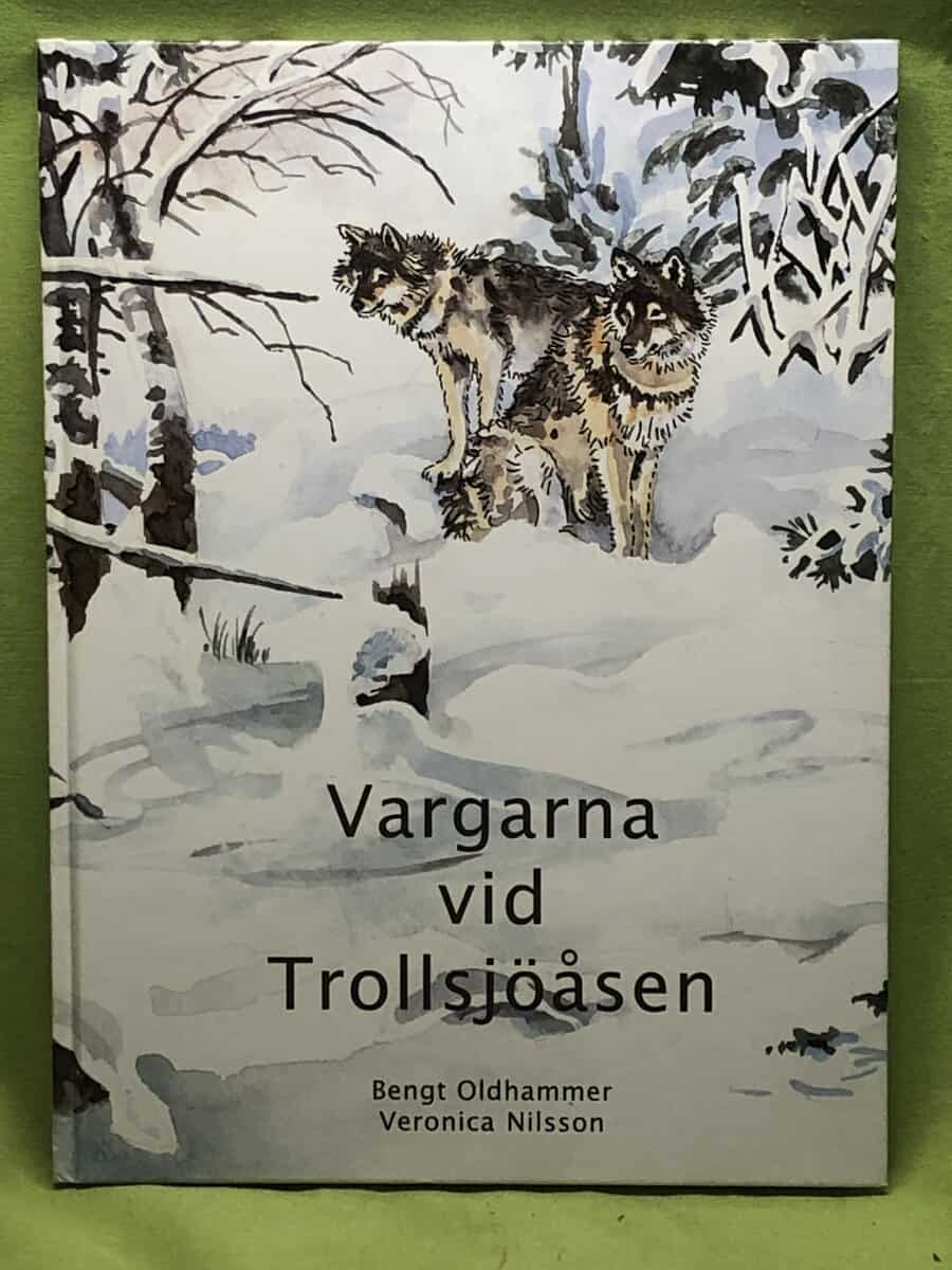 Bengt Oldhammer : Vargarna vid Trollsjöåsen