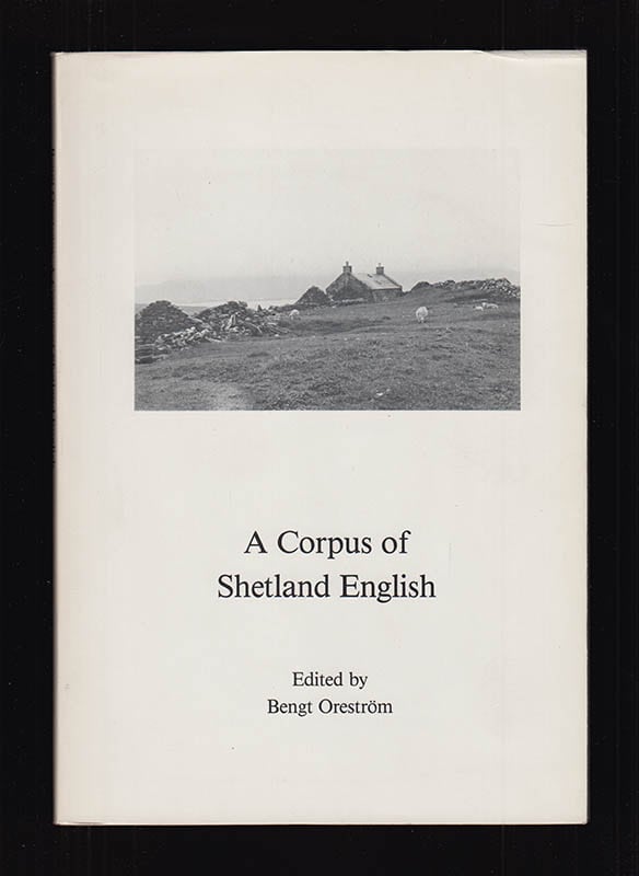 Bengt Oreström : A Corpus of Shetland English