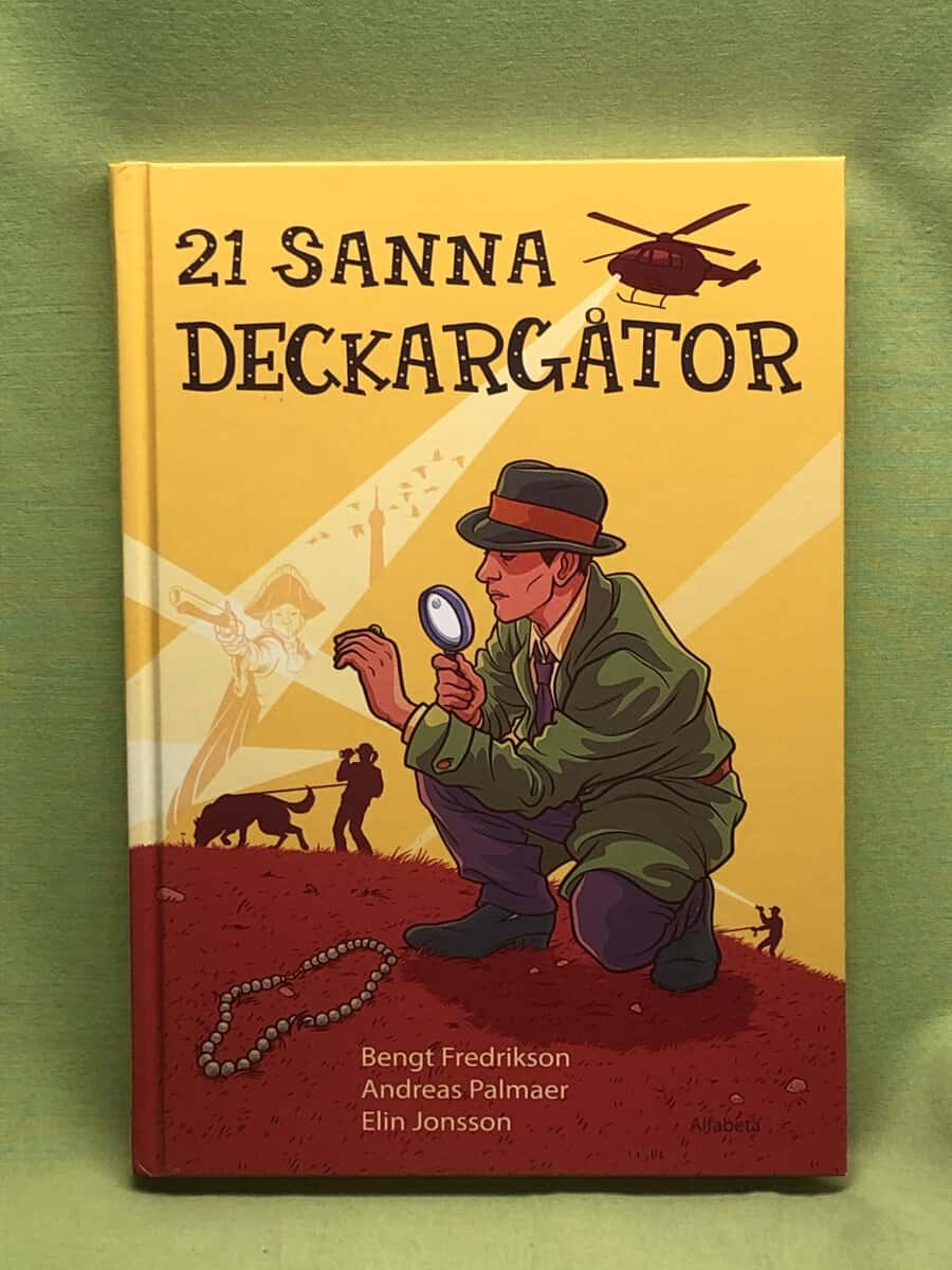 Fredrikson, Bengt, Palmaer, Andreas : 21 sanna deckargåtor
