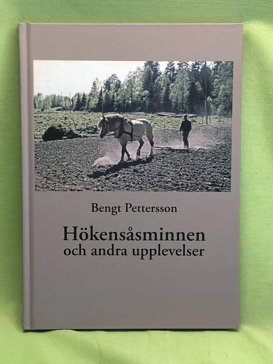 Bengt Pettersson : Hökensåsminnen och andra upplevelser
