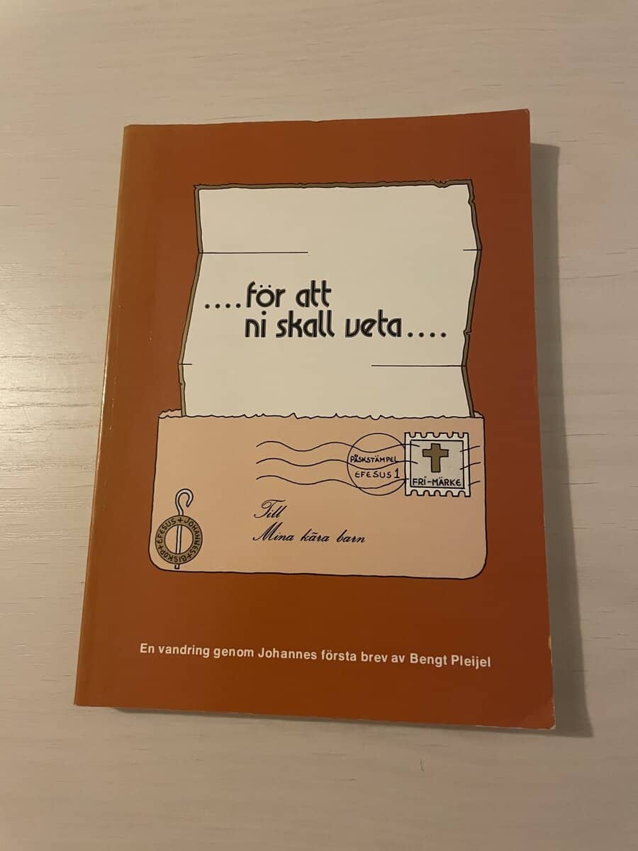 Bengt Pleijel : För att ni skall veta en vandring genom Johannes första brev
