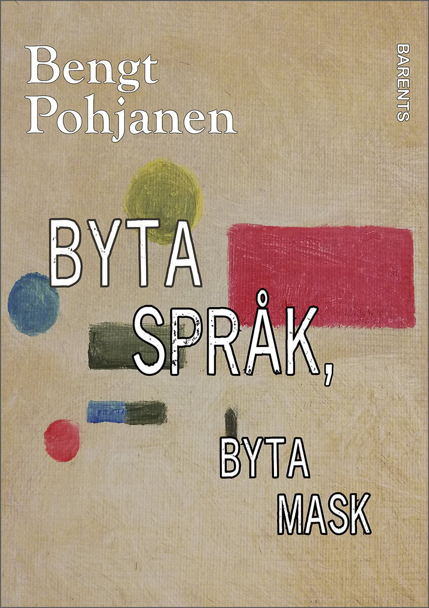 Bengt Pohjanen : Byta språk, byta mask