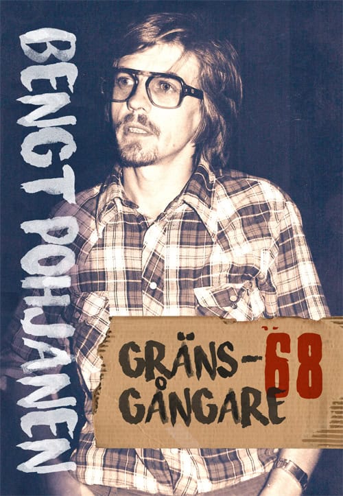 Bengt Pohjanen : Gränsgångare -68