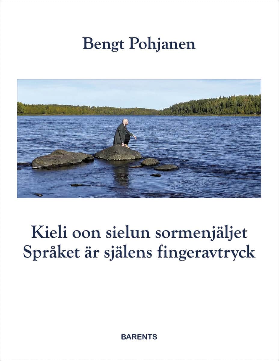 Bengt Pohjanen : Kieli oon sielun sormenjäljet / Språket är själens fingeravtryck