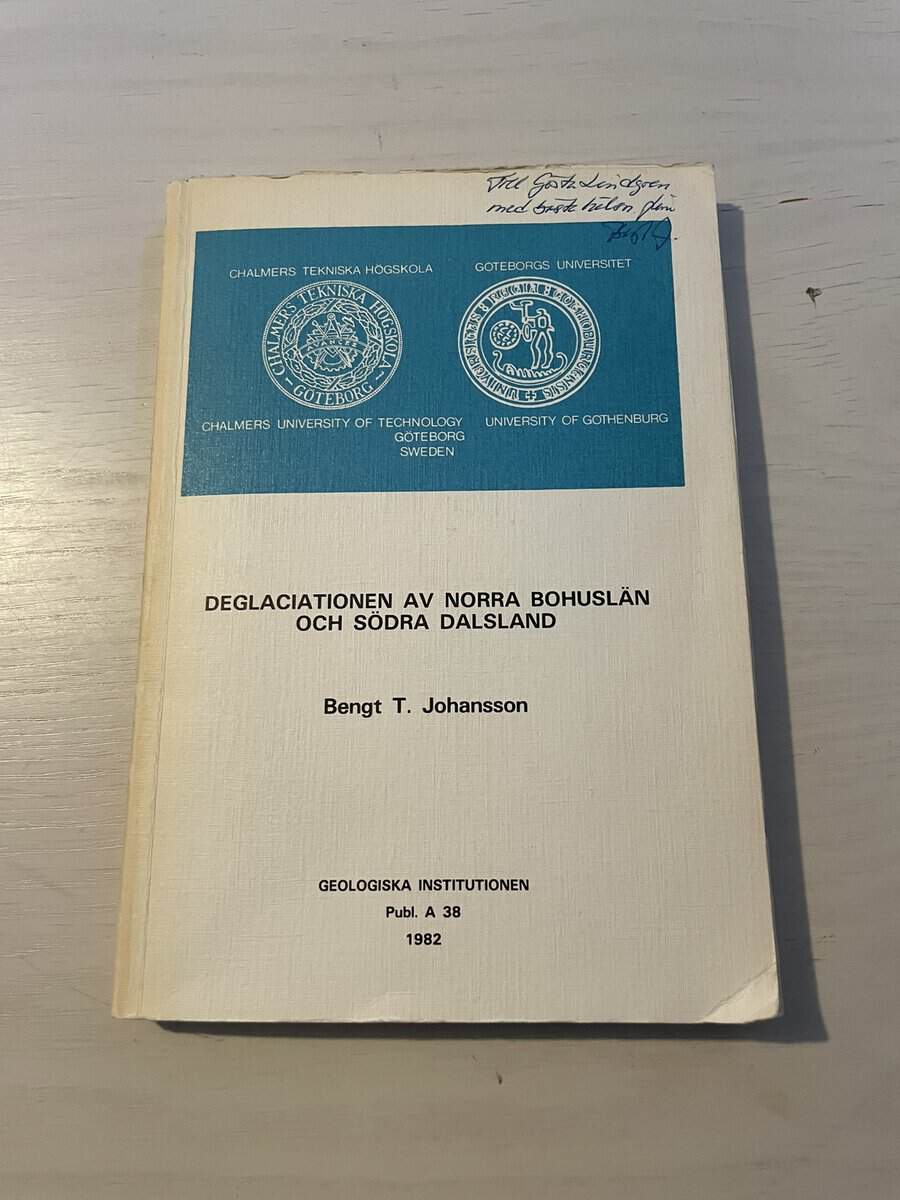 Bengt T Johansson : Deglaciationen av norra Bohuslän och södra Dalsland