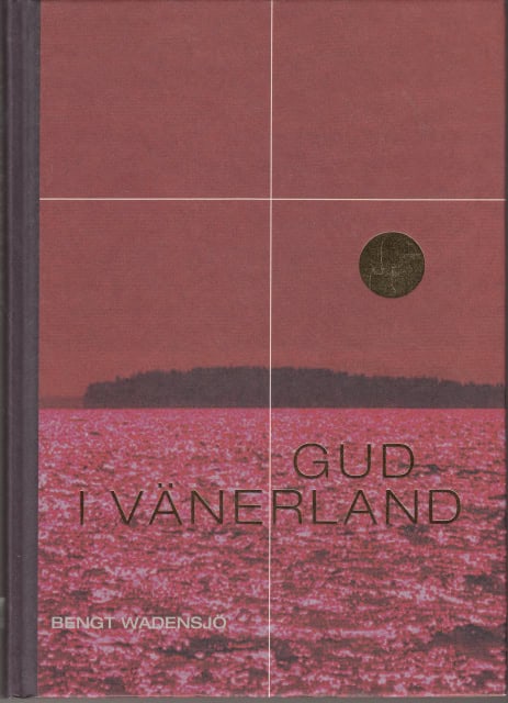 Bengt Wadensjö : Gud i Vänerland