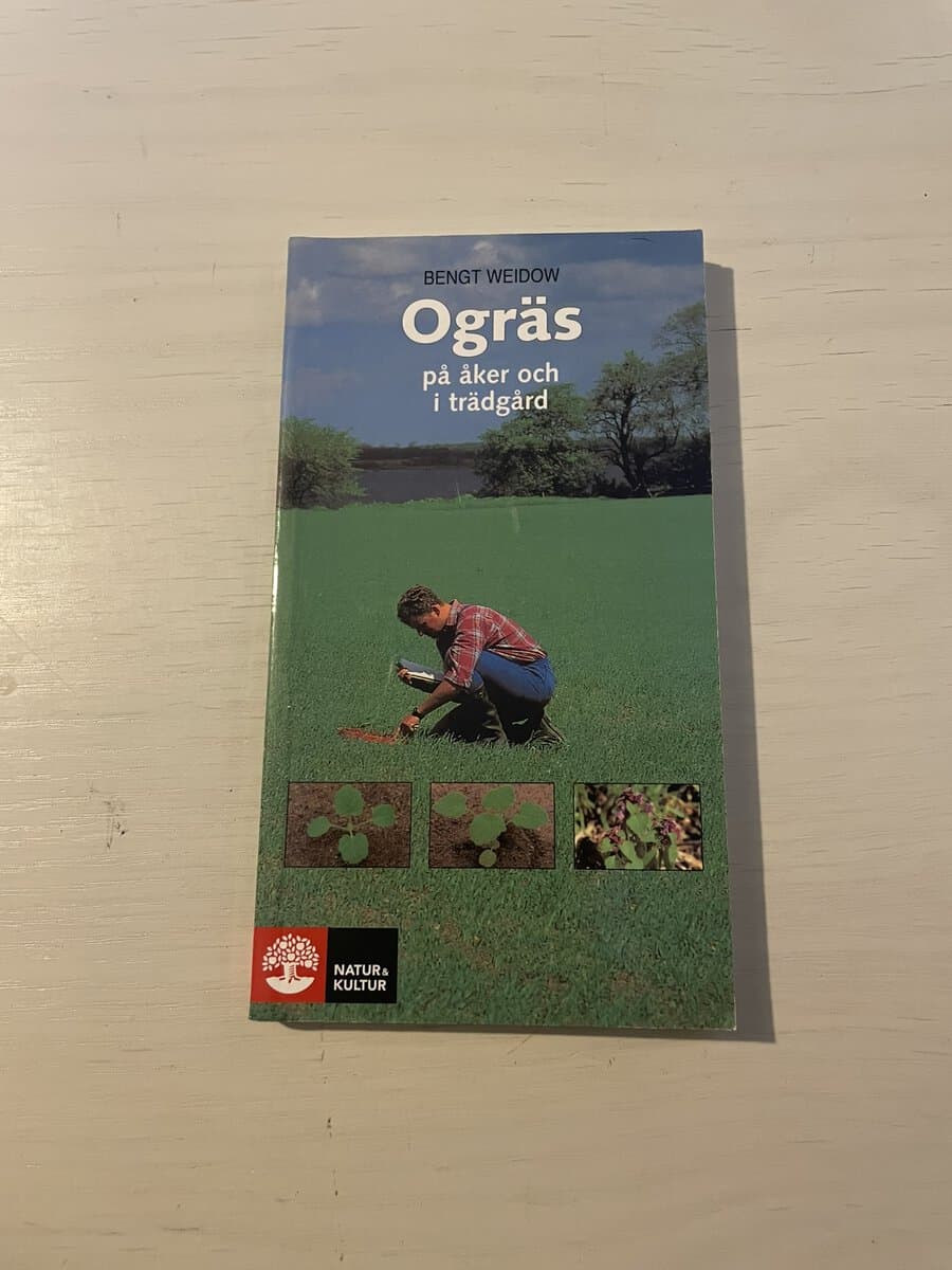 Bengt Weidow : Ogräs på åker och i trädgård