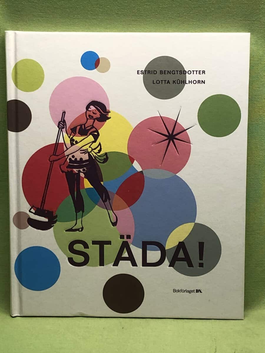 Bengtsdotter, Estrid . Kühlhorn, Lotta : Städa!