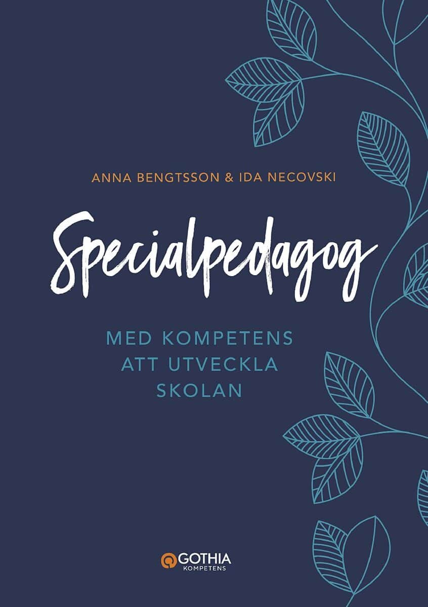 Bengtsson, Anna ; Necovski, Ida : Specialpedagog : med kompetens att utveckla skolan