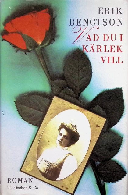 Bengtsson Erik : Vad du i kärlek vill