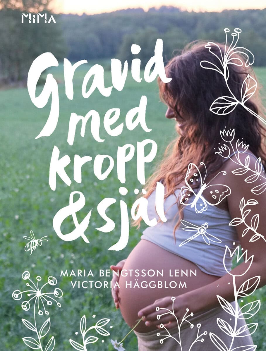 Bengtsson Lenn, Maria ; Häggblom, Victoria : Gravid med kropp och själ