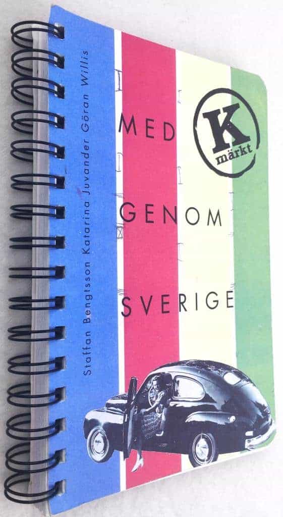 Bengtsson, Staffan ; Juvander, Katarina ; Willis, Göran : Med K-märkt genom Sverige