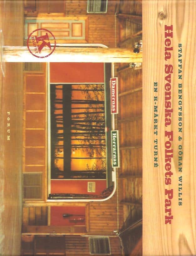 Bengtsson, Staffan ; Willis, Göran : Hela svenska folkets park - En k-märkt turne