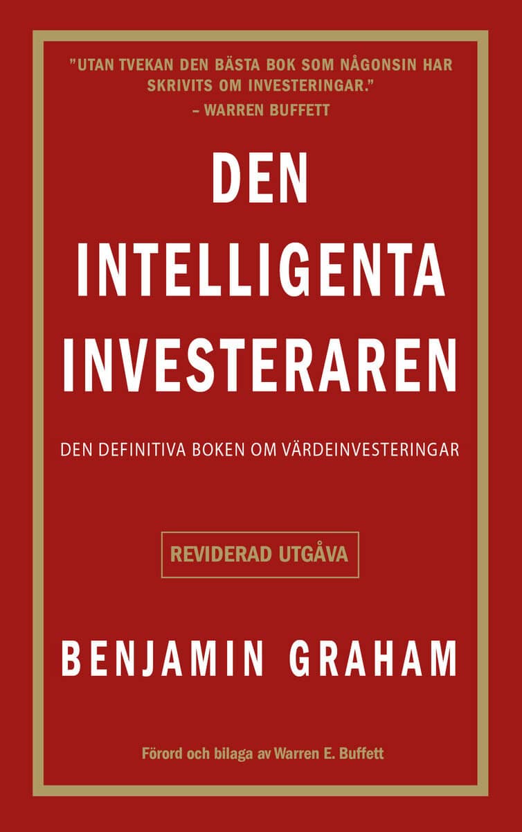 Benjamin Graham : Den intelligenta investeraren : den definitiva boken om värdeinvesteringar