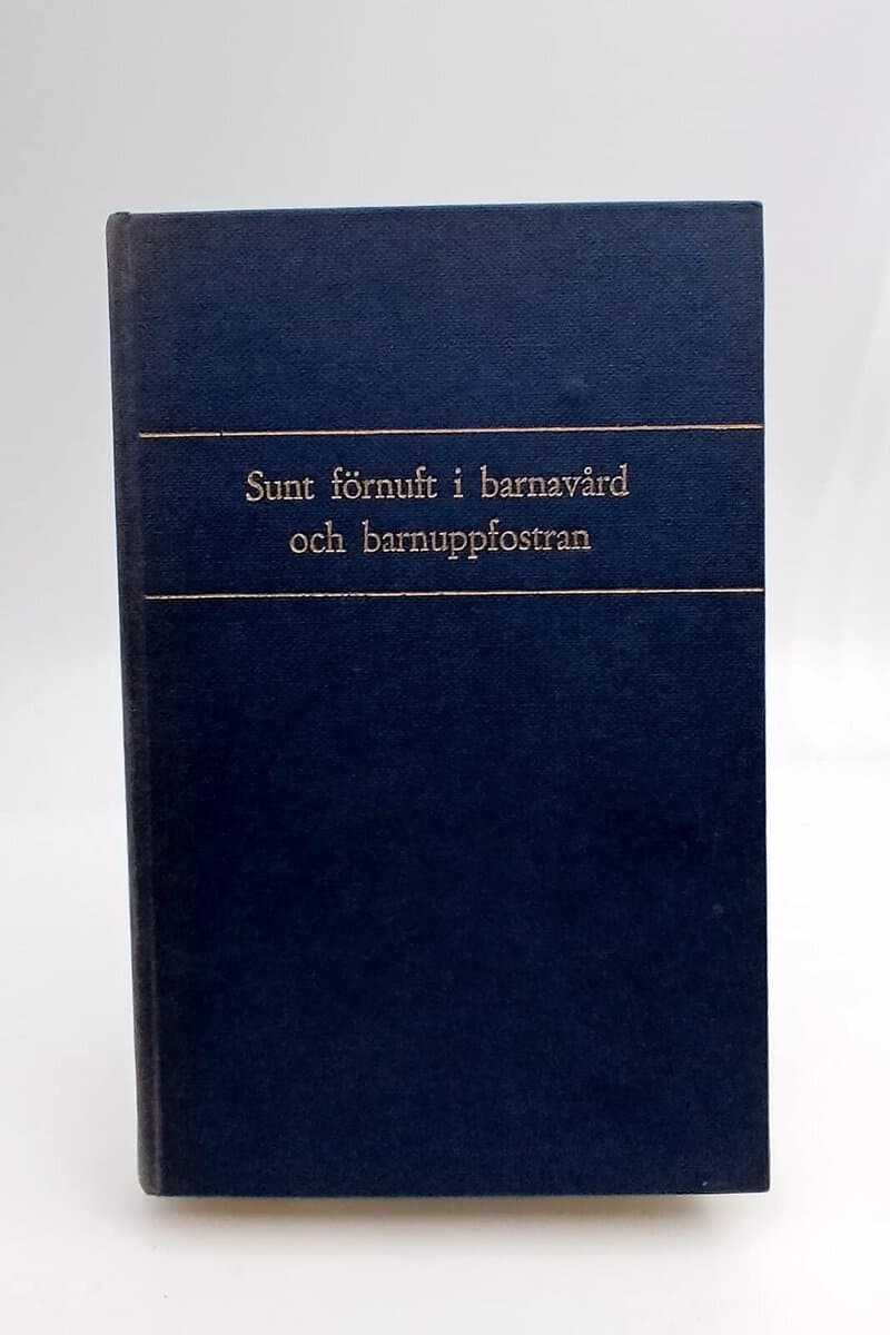 Benjamin Spock : Sunt förnuft i barnavård och barnuppfostran