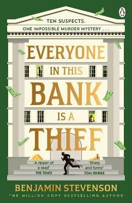 Benjamin Stevenson : Everyone In This Bank Is A Thief