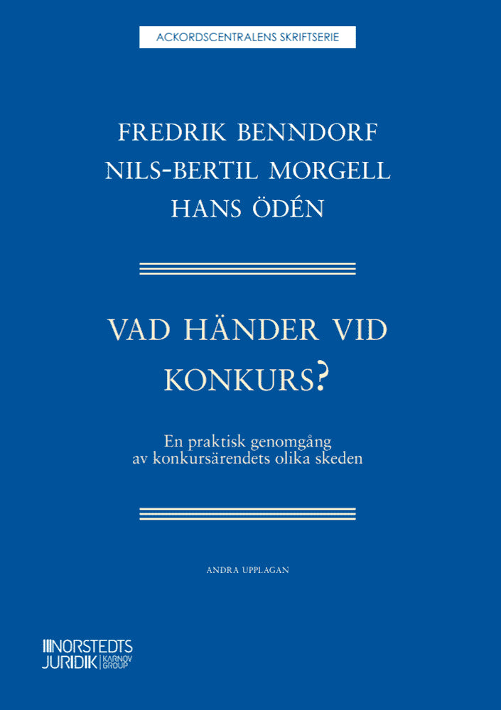 Benndorf, Fredrik ; Morgell, Nils-Bertil ; Ödén, Hans : Vad händer vid konkurs?