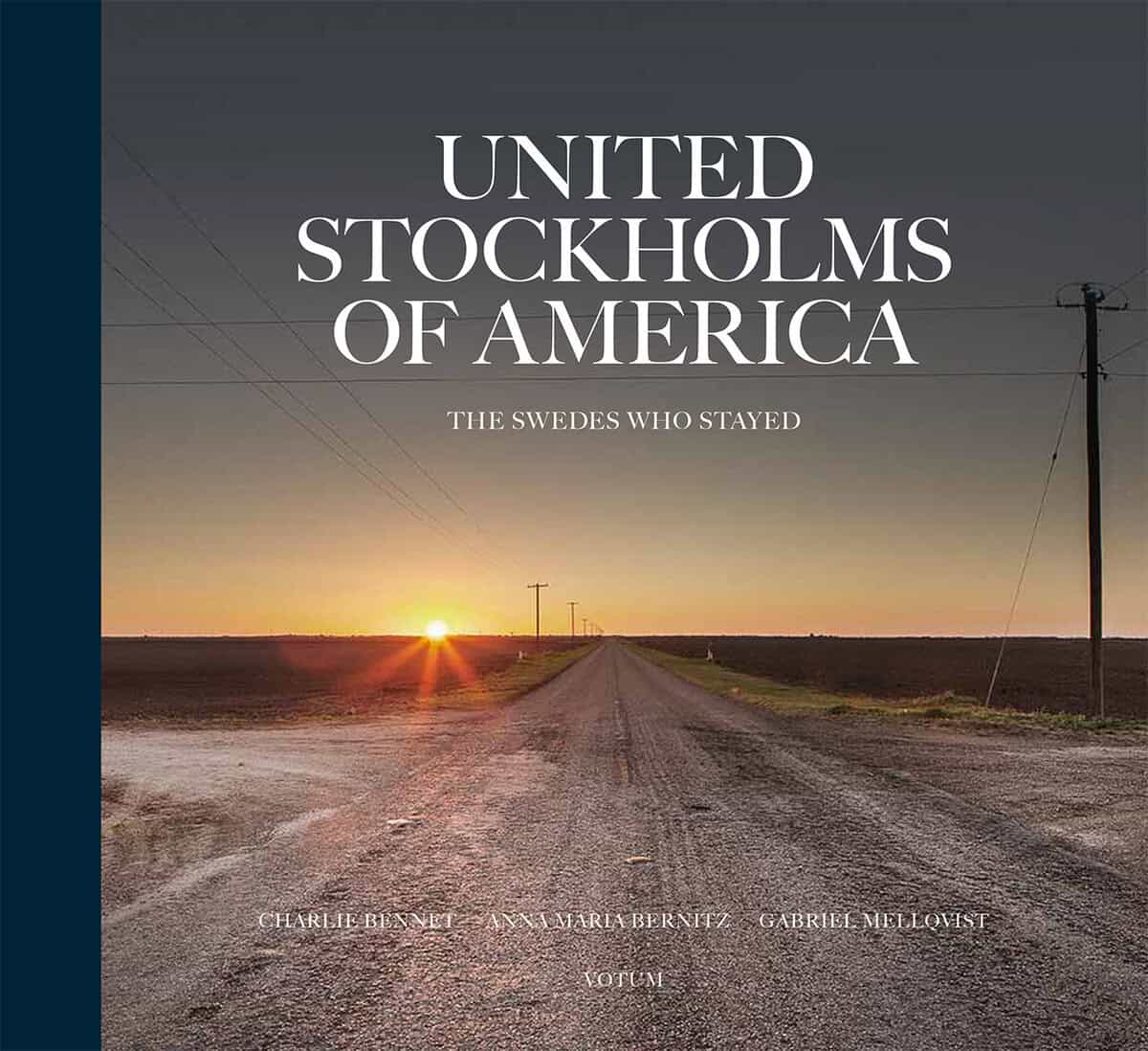 Bennet, Charlie ; Mellqvist, Gabriel ; Bernitz, Anna Maria : United Stockholms of America : The Swedes who stayed