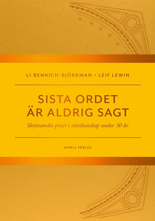 Bennich-Björkman, Li ; Lewin, Leif : Sista ordet är aldrig sagt. Skytteanska priset i statskunskap under 30 år