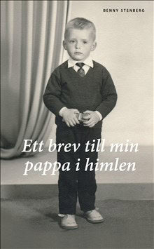 Benny Stenberg : Ett brev till min pappa i himlen