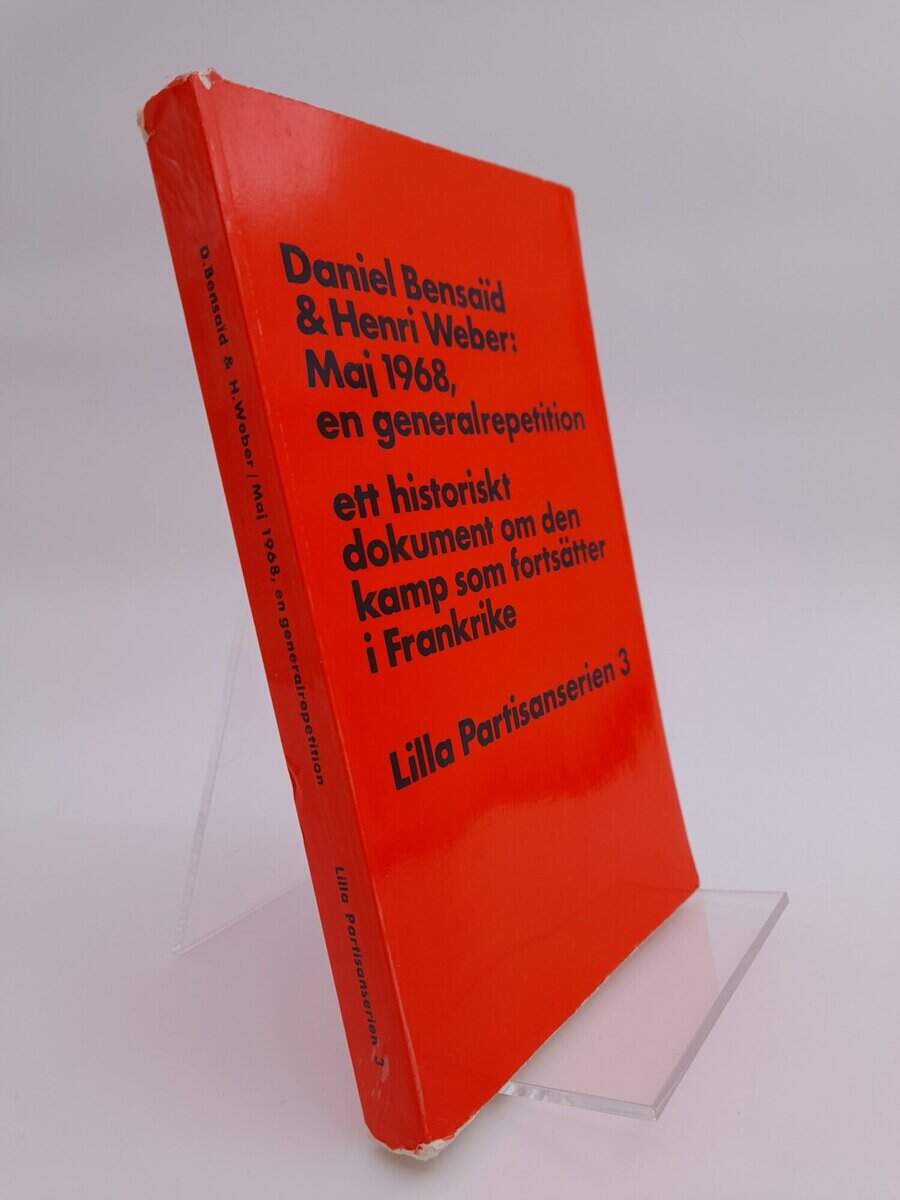 Bensaïd, Daniel ; Weber, Henri : Maj 1968, en generalrepetition